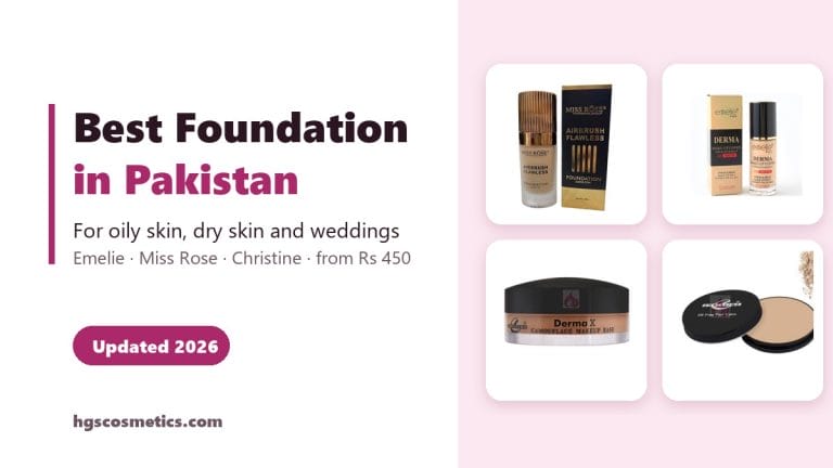 Best Foundation in Pakistan for Oily Skin, Dry Skin and Weddings (2026)
